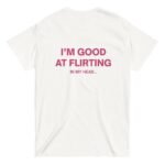 Beyaz I'M GOOD AT FLIRTING IN MY HEAD %100 Pamuk Bisiklet Yaka Tişört