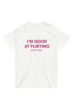Beyaz I'M GOOD AT FLIRTING IN MY HEAD %100 Pamuk Bisiklet Yaka Tişört