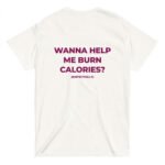 Beyaz WANNA HELP ME BURN CALORIES %100 Pamuk Bisiklet Yaka Tişört
