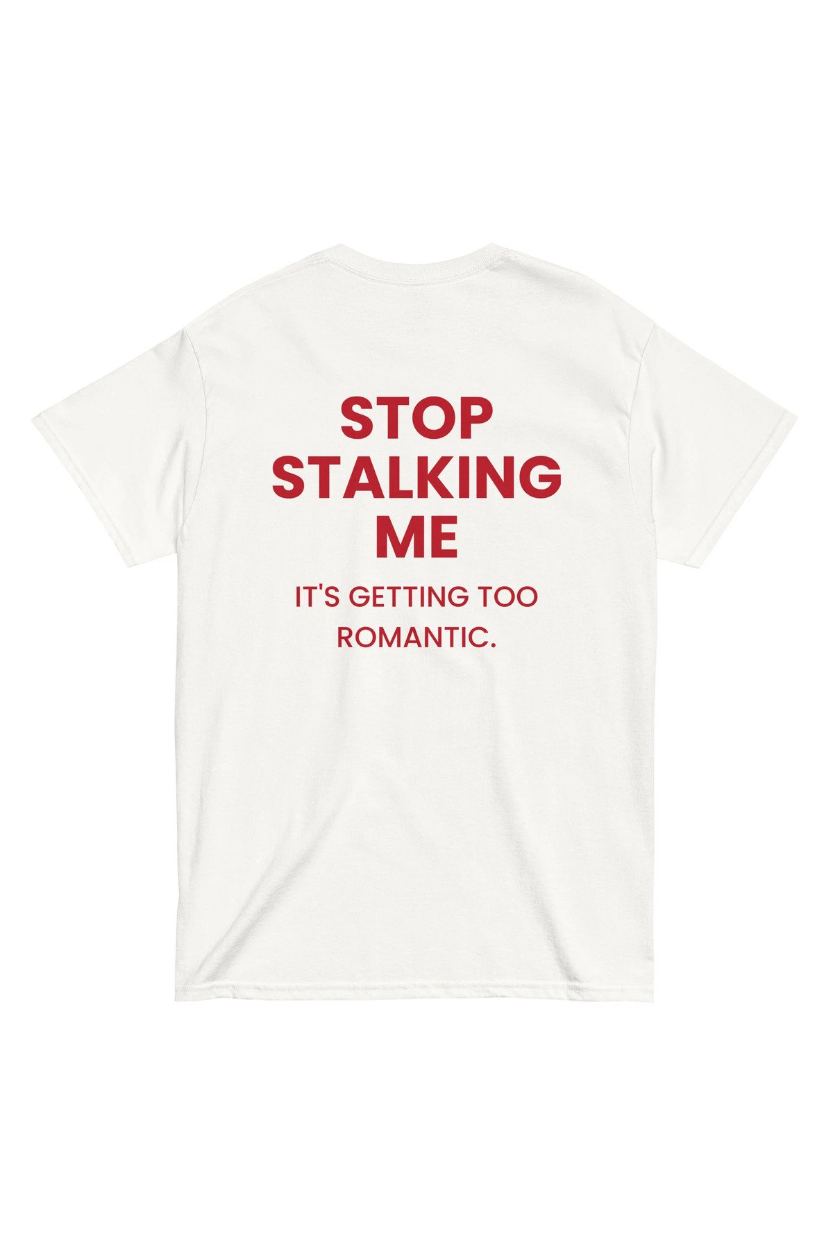 1_org_zoom-40.jpg Beyaz STOP STALKING ME ITS GETTING TOO ROMANTIC %100 Pamuk Bisiklet Yaka Tişört - Image 1