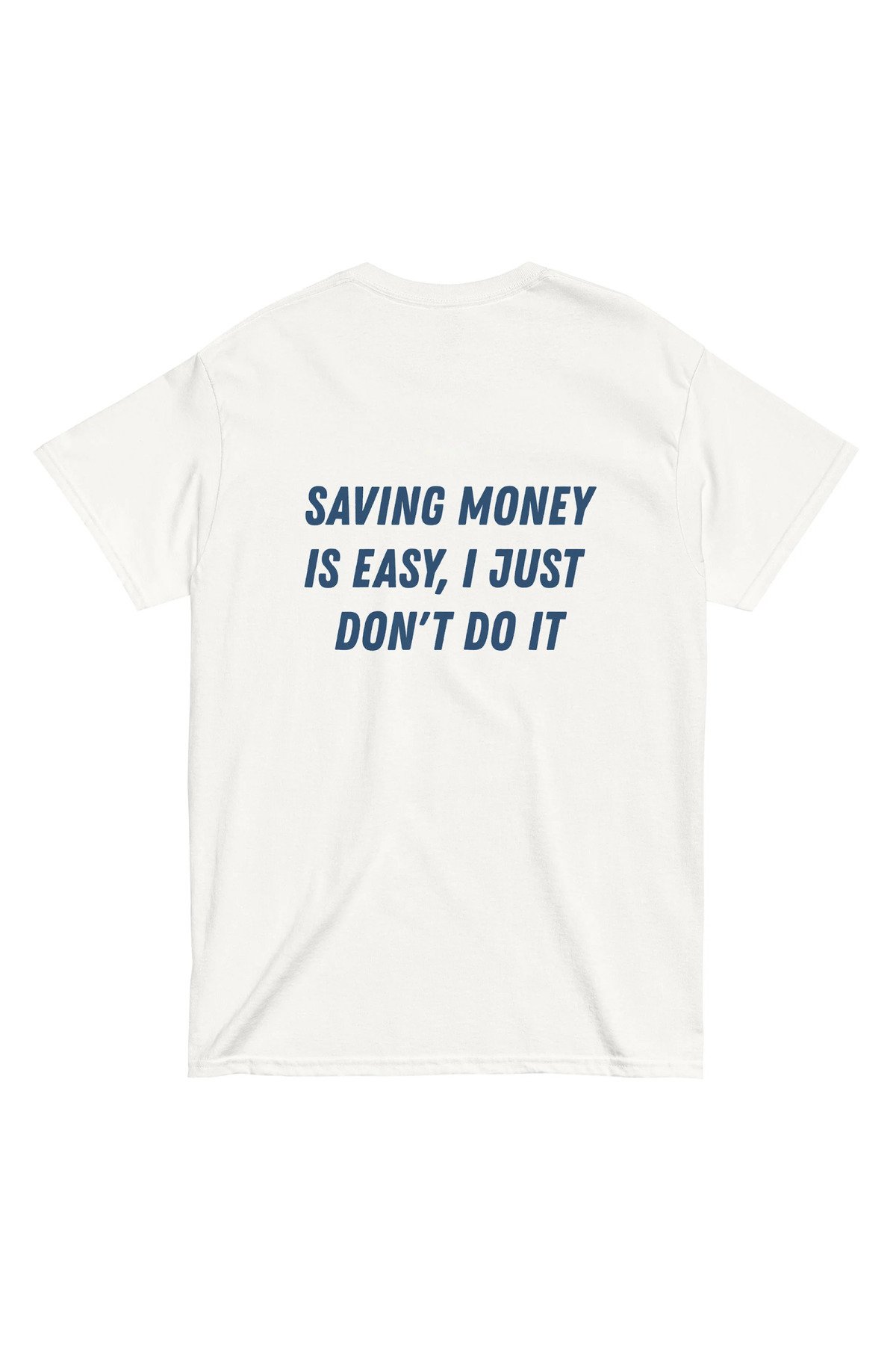 1_org_zoom-50.jpg Erkek Beyaz SAVING MONEY IS EASY, I JUST DONT DO IT %100 Pamuk Bisiklet Yaka Tişört - Image 1