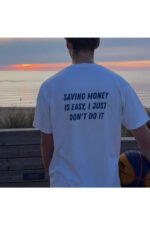 Erkek Beyaz SAVING MONEY IS EASY, I JUST DONT DO IT %100 Pamuk Bisiklet Yaka Tişört - Image 2