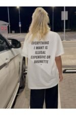 EVERYTHING I WANT IS ILLEGAL EXPENSIVE OR BRUNETTE %100 Pamuk Bisiklet Yaka Tişört - Image 4